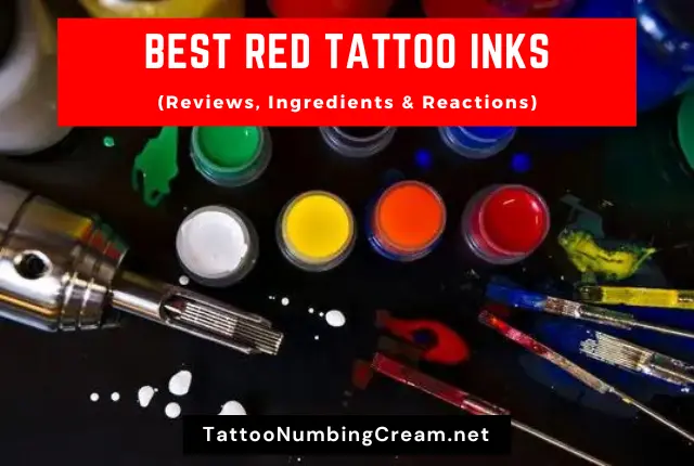Best Red Tattoo Inks (Reviews, Ingredients & Reactions)