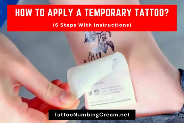 How To Apply A Temporary Tattoo (6 Steps With Instructions)
