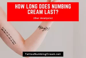 How Long Does Numbing Cream Last (Our Analysis)