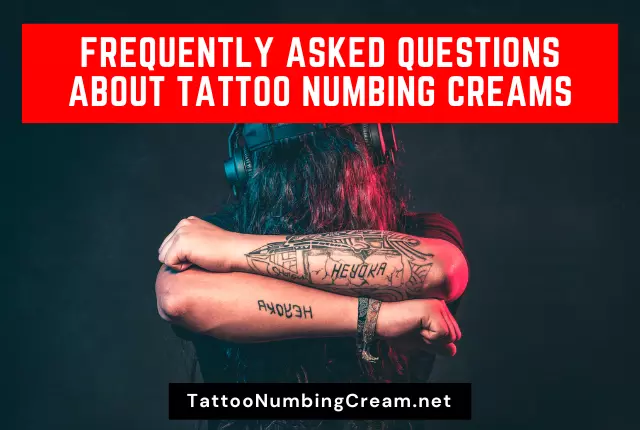 Frequently Asked Questions About Tattoo Numbing Creams