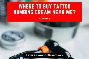 Where to Buy Tattoo Numbing Cream Near Me (Guide)